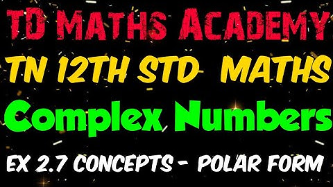 #21| 12th Maths | Chapter 2 : Complex Numbers - Ex 2.7 Concepts - Polar Form