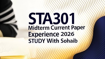 Sta301 Midterm Current Paper Experience 2025 | Sta301 Midterm Preparation @StudyWithSohaib1