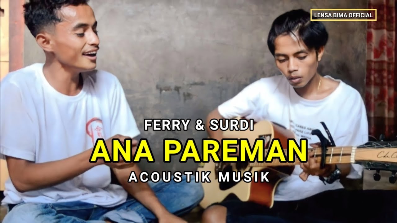 LAGU BIMA - ANA PAREMAN COVER By FERRY Ft ACOUSTIK SURDI | LENSA BIMA OFFICIAL ❗