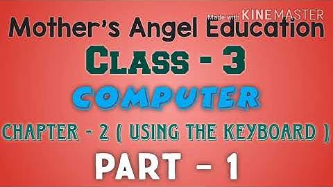 Class 3 | Computer | Chapter-2 | Using the Keyboard | Part-1