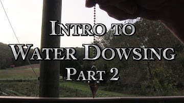 Intro to Water Dowsing Part 2
