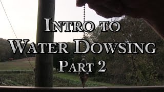 Intro to Water Dowsing Part 2