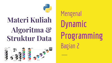 Algoritma Pemrograman 15 | Mengenal Dynamic Programming | Pemrograman Dinamis | Bagian 2