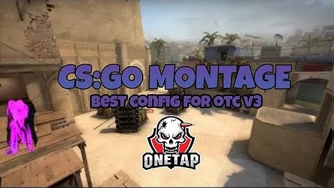 I destroyed him with this config for otc v3..(csgo montag)