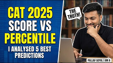 CAT 2025 Score vs Percentile: Complete Breakdown (Slot Wise) | (I Compared 5 Best Predictions)