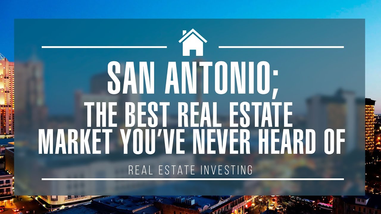 San Antonio; The Best Market to Invest in Real Estate Right NOW! YouTube