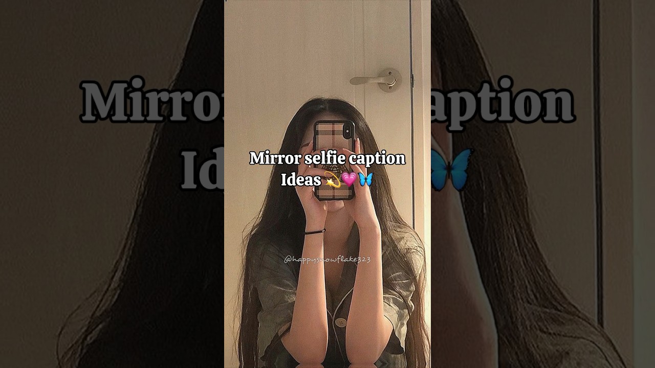 Mirror selfie caption ideas๐๐ #aesthetic #mirror #selfie