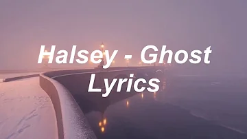 Halsey - Ghost (Lyrics)