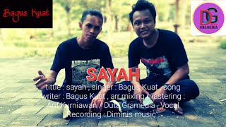 BAGUS KUAT - SAYAH ( Official Audio Lyric)