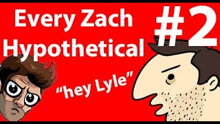 Best of Zachs hypotheticals #2 (Oney Plays compilation)