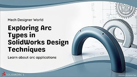 Arc command in Solidworks.                               Arc and types of arc in Solidworks 