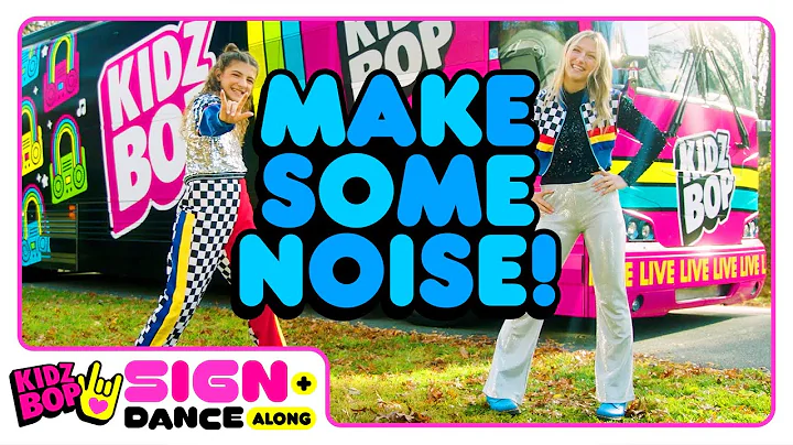 KIDZ BOP Sign + Dance Along - MAKE SOME NOISE! (ASL Version)