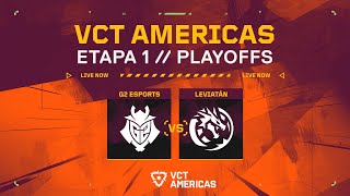G2 Esports 0x0 Leviatán Esports | VCT Americas - Etapa 1 (Playoffs)