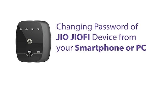Changing Password of JIO JIOFI device (hotspot) from Smartphone or PC