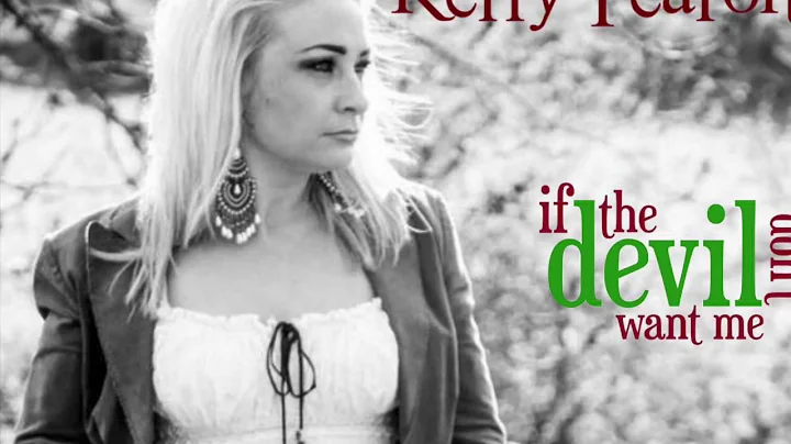 Kerry Fearon - If the Devil Dont Want Me