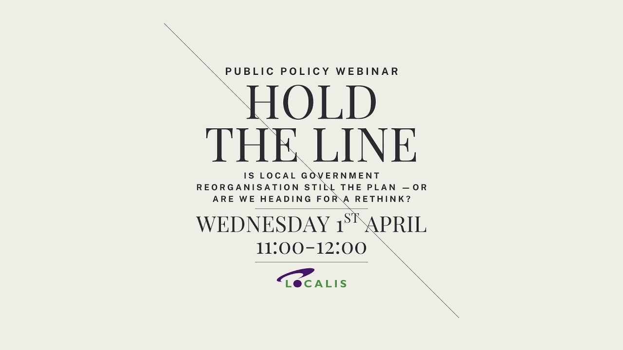 Webinar || Hold the Line: is Local Government Reorganisation still the ...