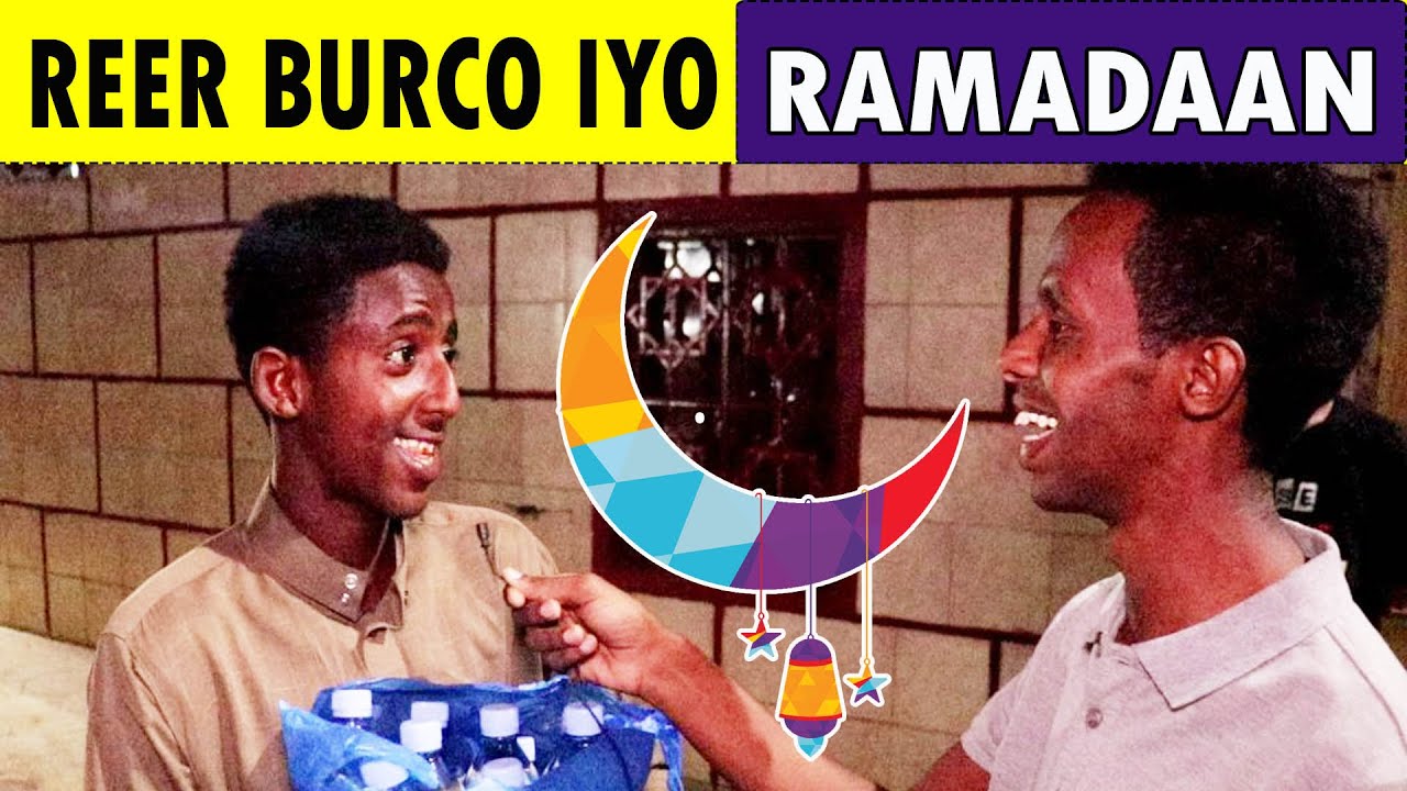 waxyaabaha ay u xiisaan reer burco bisha ramadaan