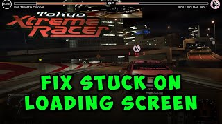 How to Fix Tokyo Xtreme Racer Stuck on Loading Screen | Fix Not Loading on PC