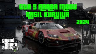 GTA 5 ARABA MODU KURULUM 2024