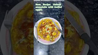 #foodshorts #food #foodlover #recipe #cooking New Recipe Unlock Omelet with Boil Egg