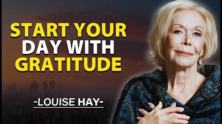 Louise Hay: Start Each Day with Gratitude! Listen Every Morning for 21 Days to Change Your Life