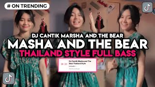 DJ MASHA AND THE BEAR THAILAND STYLE DJ CANTIK VIRAL TIKTOK