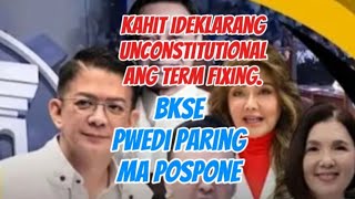 BSKE pospone parin kahit ideklerang unconstitutional ang bagong batas kung meron man. 