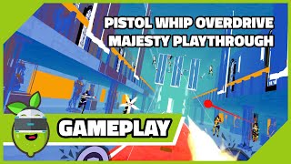 Pistol Whip PSVR2 | Overdrive Season | Majesty playthrough (No commentary, 1080p60)