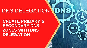 How to Create a DNS zone delegation  and a primary , secondary DNS zones (Windows server 2016).