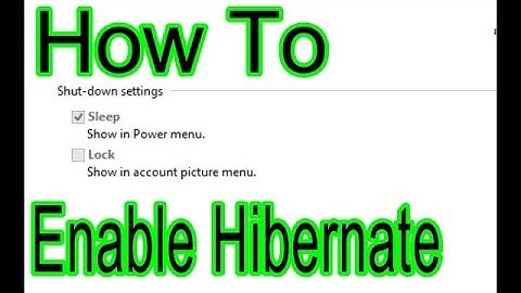 ENABLE: How to enable Hibernate Option under Windows 8.1