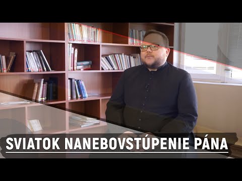 Video: Sviatok Nanebovstúpenia Pána v roku 2018