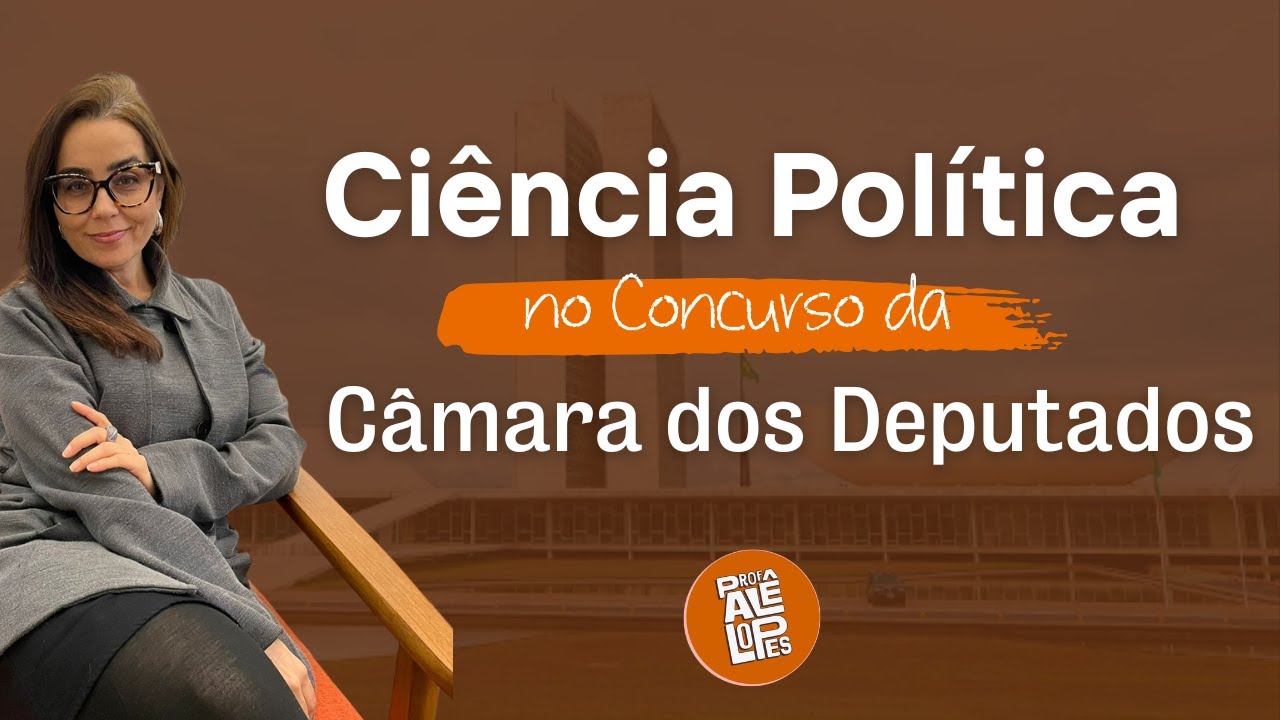 Como estudar Ciência Política para Câmara dos Deputados
