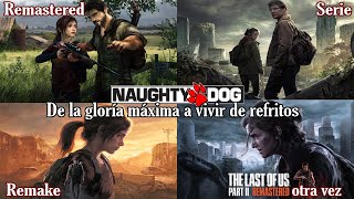 Naughty Dog se convirtió en algo ridículo. Como están viviendo solo de Remastered y The Last of Us