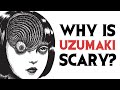 Why Is Uzumaki Scary? (Junji Ito)