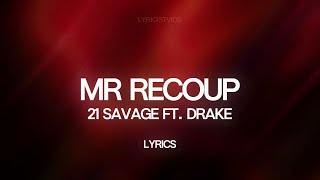 MR RECOUP, 21 SAVAGE, FT. DRAKE, LYRICS