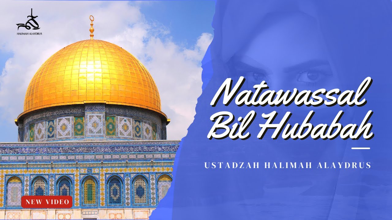 Natawassal Bil Hubabah | Lirik & Terjemah | Ustadzah Halimah Alaydrus