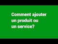 Jecliclocal tuto  comment ajouter un produit ou un service