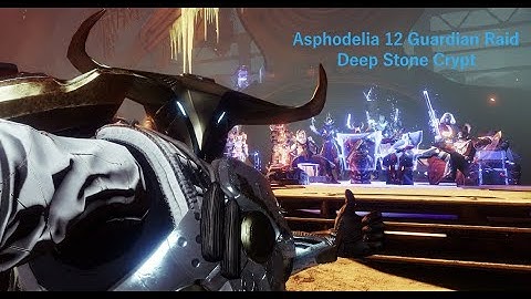 Destiny 2 Clan Asphodelia 12 Guardian Raid Deep Stone Crypt