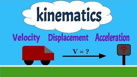 Everything You Need to Know About Kinematics for Beginners