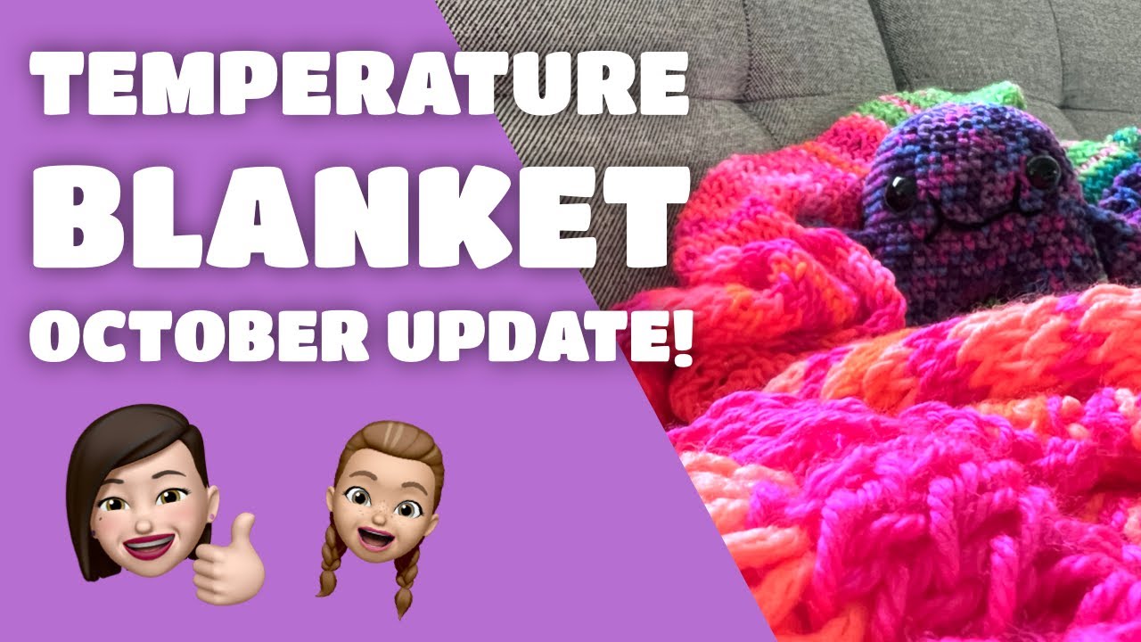 A Temperature Blanket Update for October (Plus a few projects that I'm distracting myself with