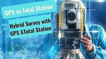 GPS vs Total Station Survey _ Lecture _ 5 _ 3