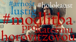 EP28 holokaust - arnošt lustig - modlitba za kateřinu horovitzovou