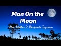 Alan walker  benjamin ingrosso  man on the moon lyrics  thelyricsvibes