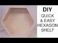 DIY How To Make a Modern $5 Hexagon Shelf