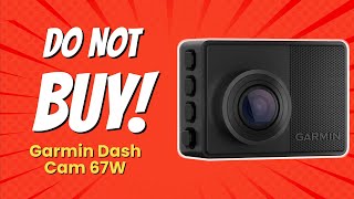 DON'T BUY Garmin Dash Cam 67W Before Watching THIS! 🚫📹 (5 Reasons)