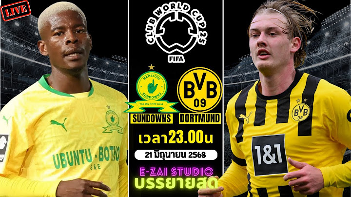 🔴LIVESCORE พากย์สด : มาเมโลดี้ ซันดาวน์ส VS ดอร์ทมุนด์  ฟุตบอลชิงแชมป์สโมสรโลก 2025