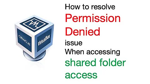 How to resolve permission denied issue while accessing shared folder in Virtual Box OS