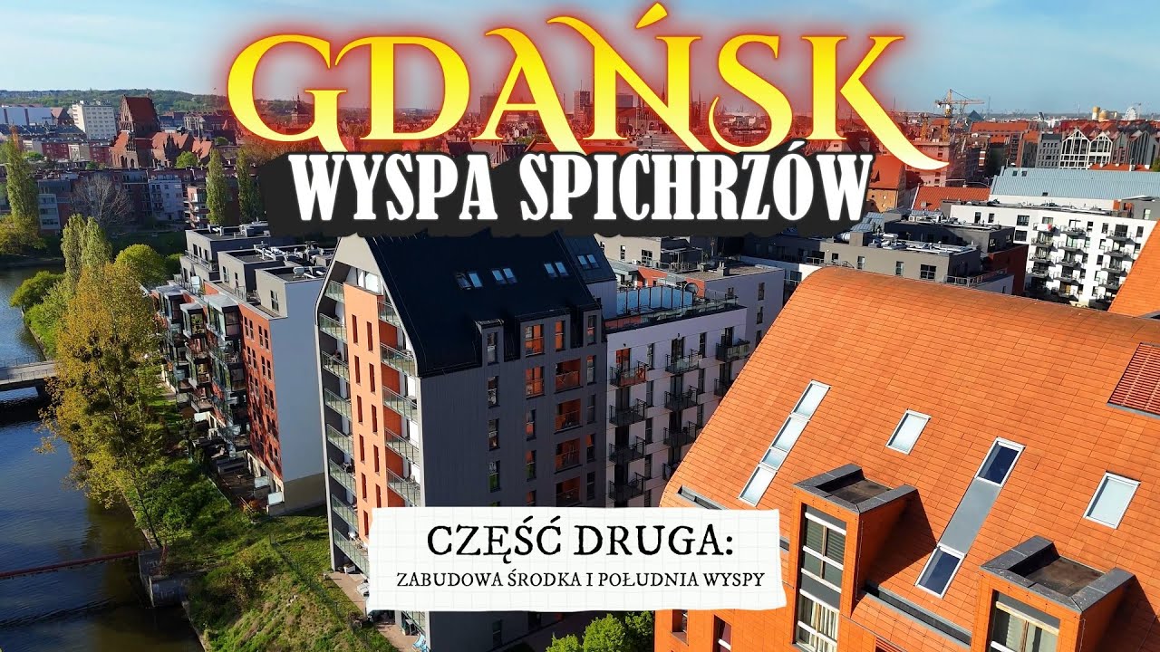 Wyspa Spichrzów w Gdańsku: Część Druga [zabudowa środkowej i południowej części wyspy]