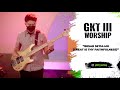 GKT 3 Worship - Besar Setia-Mu (Great Is Thy Faithfulness)