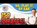 #44 Play it by ear 150 английских фраз и идиом | OK English